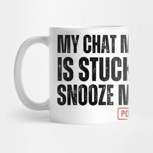 my chat meter is stuck on snooze mode Mug